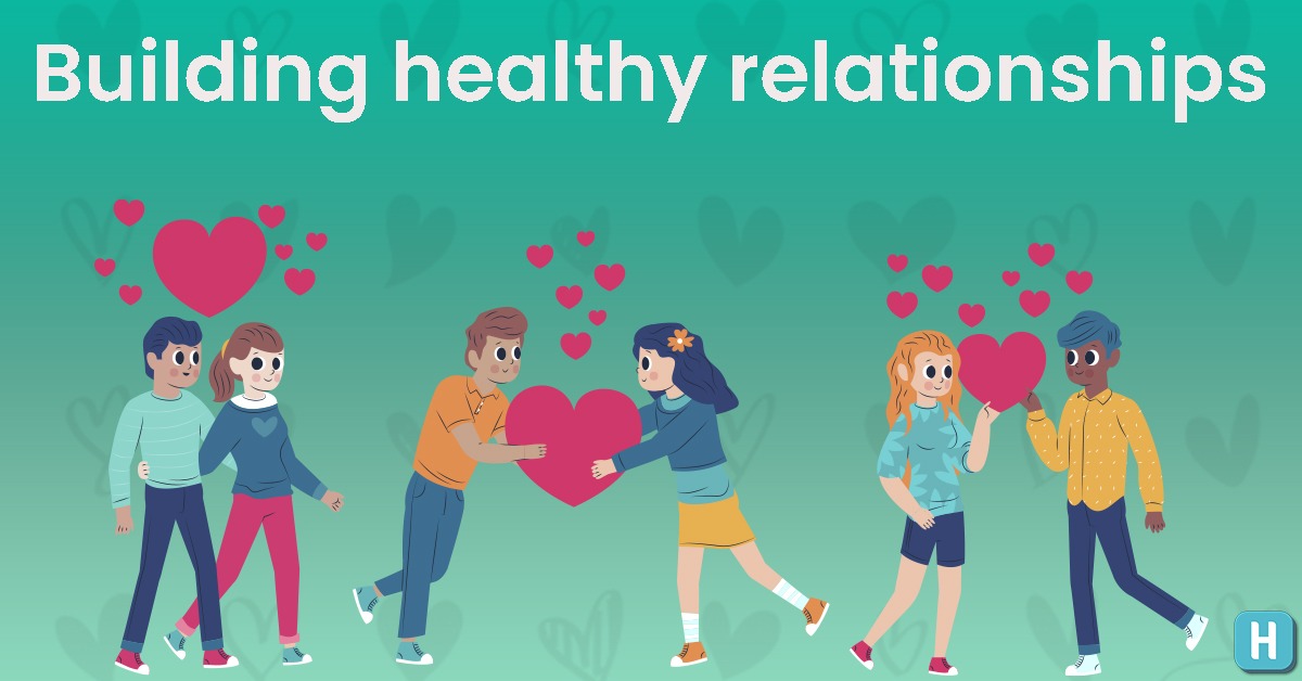 Understanding and Nurturing Relationships: Building Connections That Last