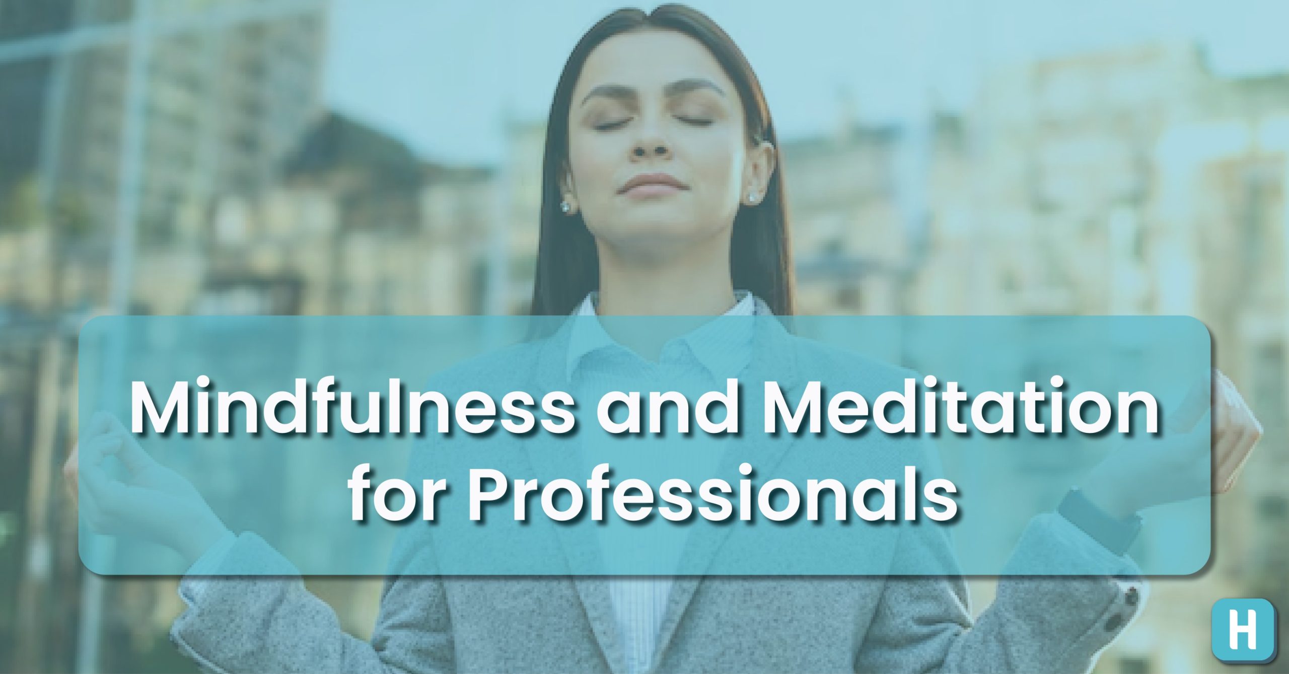 Finding Peace at Work: Mindfulness Makes a Difference 