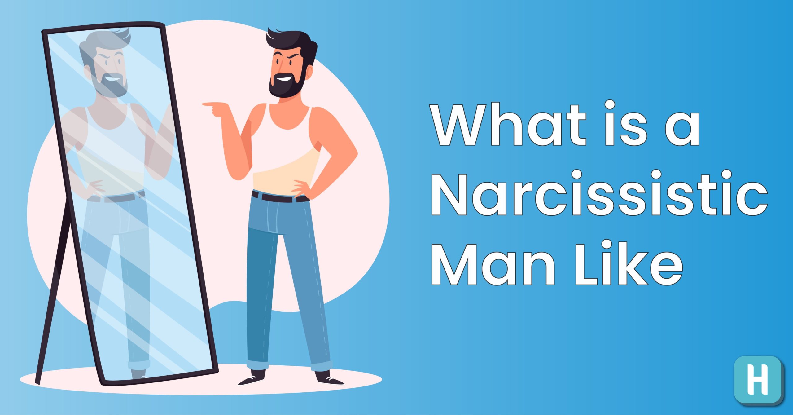 Is He a Narcissist? Signs You Might Be Dating One 