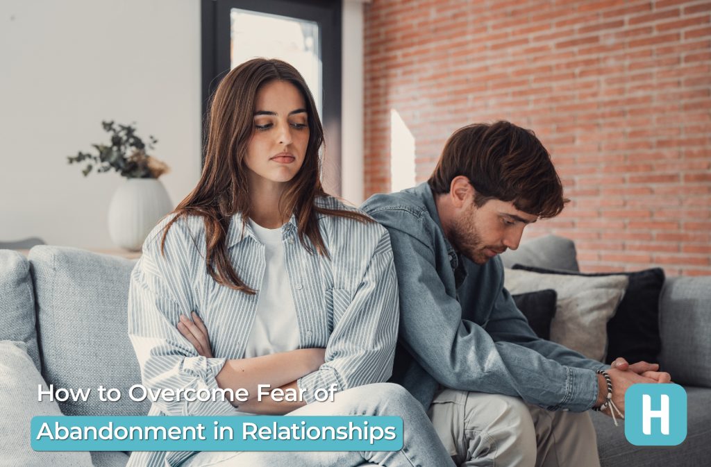 How to Overcome Fear of Abandonment in Relationships
