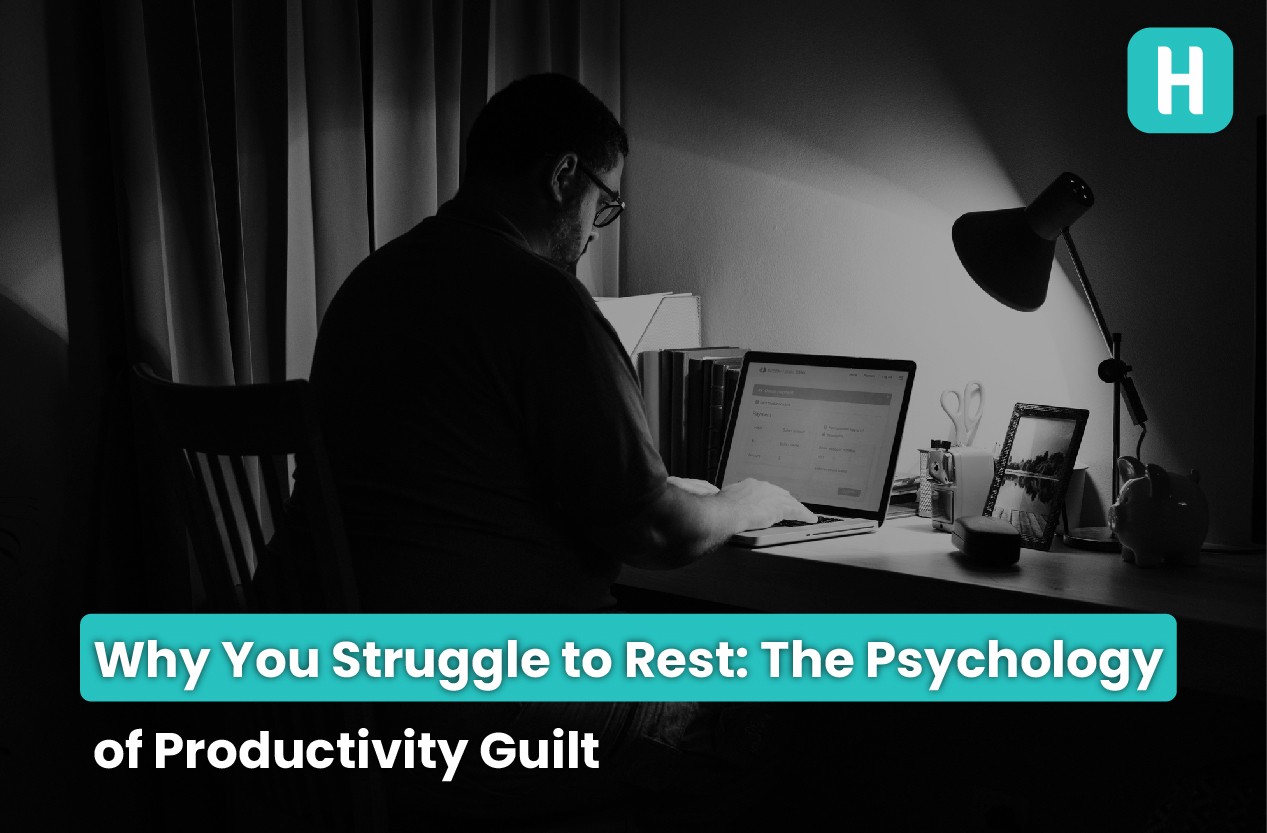 The Psychology of Productivity Guilt